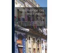 Thomas 1747-1814 Coke A History of the West Indies (Tascabile)