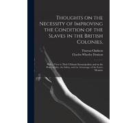 Thomas 1760-184 Thoughts on the Necessity of Improving the Condition (Tascabile)