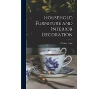 Thomas 1770?-1831 H Household Furniture and Interior Decorat (Copertina rigida)
