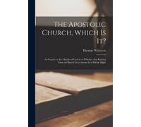 Thomas 1824-1890 Wither The Apostolic Church, Which is It? [microfor (Tascabile)