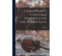 Thomas 1840-1902 N Thomas Nast's Christmas Drawings for the Human R (Tascabile)