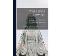 Thomas 1852-1935 Okey "The Little Flowers" (Copertina rigida)