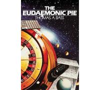 Thomas A Bass The Eudaemonic Pie (Tascabile)