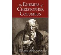 Thomas A Bowden The Enemies of Christopher Columbus (Tascabile)