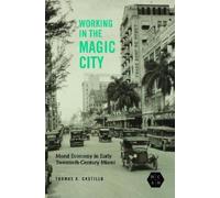 Thomas A. Castillo Working in the Magic City (Copertina rigida)