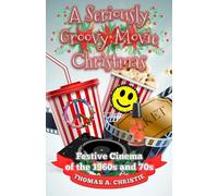 Thomas A. Christie A Seriously Groovy Movie Christmas (Tascabile)