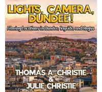 Thomas A. Christie Julie Christie Lights, Camera, Dundee (Tascabile)