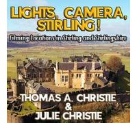 Thomas A. Christie Julie Christie Lights, Camera, Stirling (Tascabile)