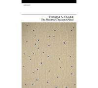Thomas A Clark The Hundred Thousand Places (Tascabile)