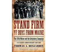 Thomas A. Desjardin Stand Firm Ye Boys from Maine (Tascabile)