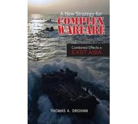 Thomas A Drohan A New Strategy for Complex Warfare (Tascabile)