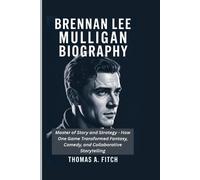 Thomas A Fitch Brennan Lee Mulligan Biograghy (Tascabile)