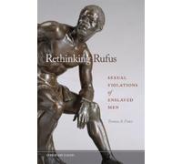 Thomas A. Foster Rethinking Rufus (Tascabile) Gender and Slavery