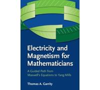 Thomas A. Garrity Electricity and Magnetism for Mathematicians (Tascabile)