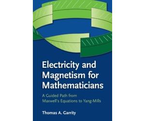 Thomas A. Garrity Electricity and Magnetism for Mathematicians (Tascabile)