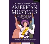 Thomas A. Greenfield American Musicals in Historical Context (Tascabile)