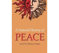Thomas A. Gregor A Natural History of Peace (Tascabile)