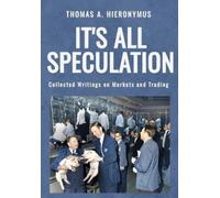 Thomas A Hieronymus It's All Speculation (Tascabile)