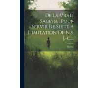 Thomas (a Kempi De La Vraie Sagesse, Pour Servir De Suite À L'imitat (Tascabile)