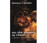 Thomas A' Kempis Jose On the Passion of Christ According to the Four (Tascabile)