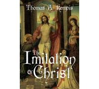 Thomas a Kempis The Imitation of Christ by Thomas a Kempis (a Gnosti (Tascabile)