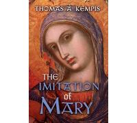 Thomas À Kempis The Imitation of Mary (Tascabile)