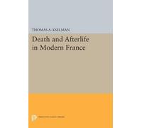 Thomas A. Kselman Death and Afterlife in Modern France (Tascabile)