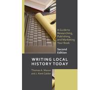 Thomas A. Mason J. Kent Calder Writing Local History Today (Tascabile)