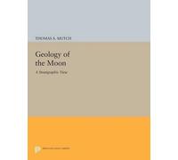 Thomas A. Mutch Geology of the Moon (Tascabile) Princeton Legacy Library