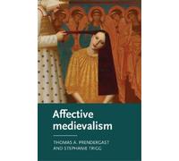 Thomas A. Prendergast Stephanie Trigg Affective Medievalism (Tascabile)