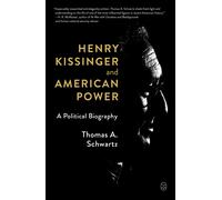Thomas A. Schwartz Henry Kissinger and American Power (Tascabile)