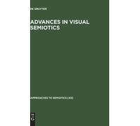 Thomas A. Sebeok Advances in Visual Semiotics (Copertina rigida)