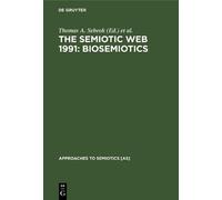 Thomas A. Sebeok The Semiotic Web 1991: Biosemiotics (Copertina rigida)