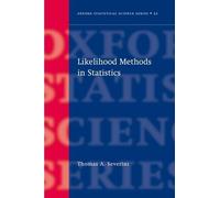 Thomas A. Severini Likelihood Methods in Statistics (Copertina rigida)