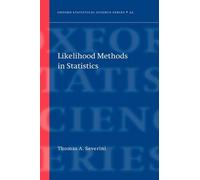 Thomas A. Severini Likelihood Methods in Statistics (Copertina rigida)