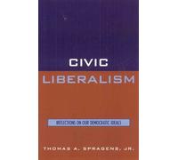 Thomas A. Spragens Civic Liberalism (Copertina rigida)