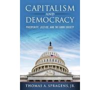 Thomas A. Spragens, Jr. Capitalism and Democracy (Copertina rigida)