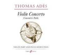 Thomas Adès Violin Concerto ‘Concentric Paths’ (Sheet Music)