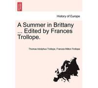 Thomas Adolphus Trollope France A Summer in Brittany ... Edited by (Tascabile)