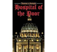 Thomas A'Kempis The Hospital of the Poor (Tascabile)