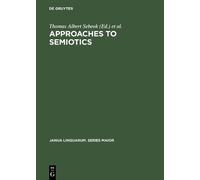 Thomas Albert Sebeok Approaches to semiotics (Copertina rigida)