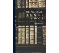 Thomas Alexander The Prussian Elementary Schools (Copertina rigida)