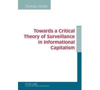 Thomas Allmer Towards a Critical Theory of Surveillance in Informati (Tascabile)