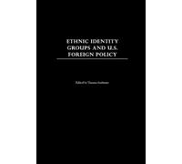 Thomas Ambrosio Ethnic Identity Groups and U.S. Foreign Policy (Tascabile)