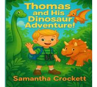 Thomas and His Dinosaur Adventure!