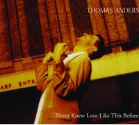 Thomas Anders - Never knew love like this before [Single-CD]