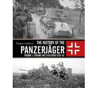 Thomas Anderson The History of the Panzerjäger (Copertina rigida)