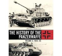 Thomas Anderson The History of the Panzerwaffe (Copertina rigida)