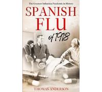 Thomas Anderson The Spanish Flu of 1918 (Tascabile)