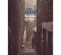 Thomas Annan: Photographer of Glasgow